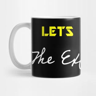 Lets Create The Experience Mug